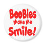 Boobies make Me Smile