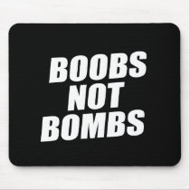BOOBS NOT BOMBS