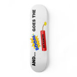 Boom Goes the Dynamite Skateboard Pro
