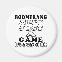Boomerang Ain't Just A Game It's A Way Of Life Magnet