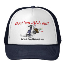 Boot 'em ALL out! hat