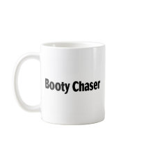 Booty Chaser Coffee Mug