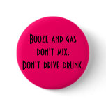 Booze and gas don't mix.. buttons