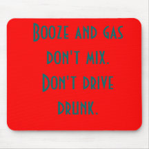 Booze and gas don't mix. mouse pad