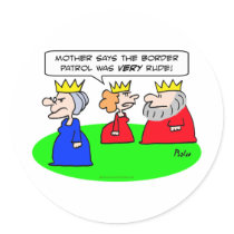border patrol very rude king queen mother round stickers