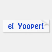 Border Snowbirds el (the) Yooper! Bumper Sticker
