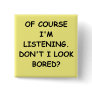 BORED PINBACK BUTTON