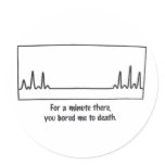 Bored Me To Death Stickers