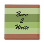 Born 2 Write - magnet