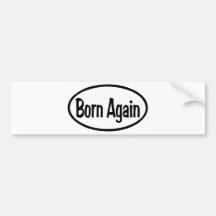 Born Again Bumper Sticker