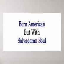 Born American But With Salvadoran Soul Print