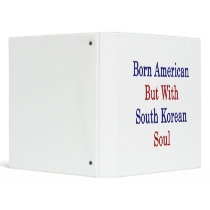 Born American But With South Korean Soul Vinyl Binder