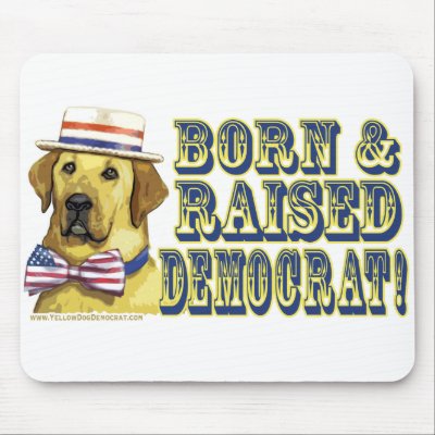 Born And Raised Democrat  Mousepad  by yellowdogdemocrat