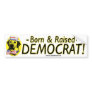 Born And Raised Democrat - Yellow Dog Bumper Stick Bumper Stickers