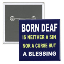 Born Deaf Is Not A Curse But A Blessing. Button