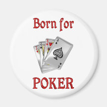 Born for Poker Magnets