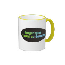 Born Free Taxed To Death Mug