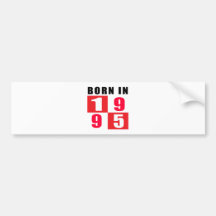 Born In 1995 Birthday Designs Bumper Stickers