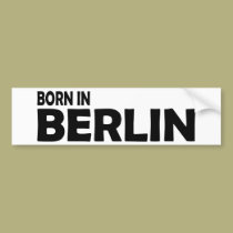 born in berlin bumper stickers