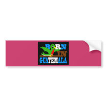 Born in Guatemala 2 Bumper Sticker