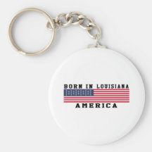 Born In Louisiana Key Chains