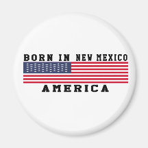 Born In New Mexico Refrigerator Magnet