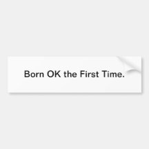 Born OK - bumper sticker