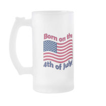 Born on the 4th of July	Frosted Glass Mug