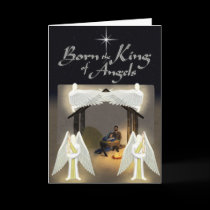 Born the King of Angels Christmas Card cards