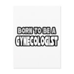 Born To Be A Gynecologist