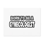 Born To Be A Gynecologist
