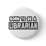 Born To Be a Librarian Pins