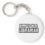Born To Be a Librarian
