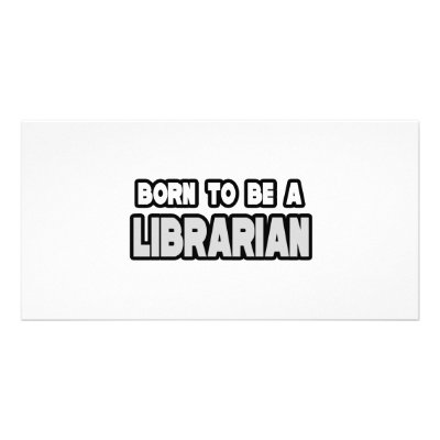 Born To Be a Librarian by Librarian_Shirts