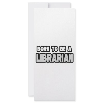 Born To Be a Librarian by Librarian_Shirts