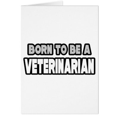Born To Be A Veterinarian by VeterinarianShirts