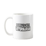Born To Be A Veterinarian Coffee Mug