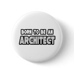 Born To Be an Architect
