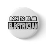 Born To Be an Electrician