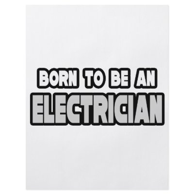 Born To Be an Electrician by Electrician_Shirts