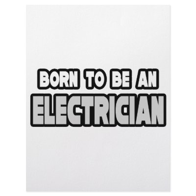 Born To Be an Electrician by Electrician_Shirts