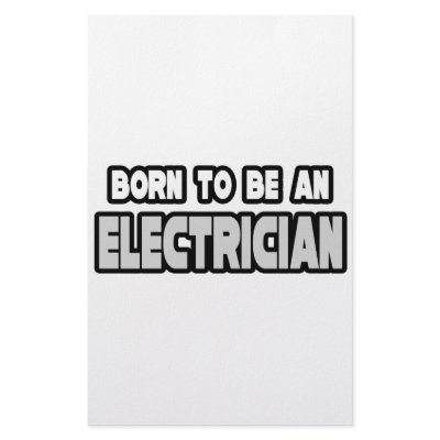 Born To Be an Electrician by Electrician_Shirts