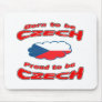 Born to be Czech, proud to be Czech Mousepad