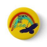 Born To Be FREE | yellow Button