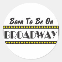 Born to be on Broadway Sticker