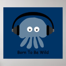Born To Be Wild - Blue jellyfish with headphones Posters