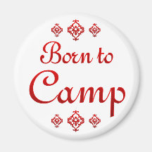 BORN TO CAMP FRIDGE MAGNETS