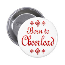 BORN TO CHEERLEAD PINBACK BUTTON