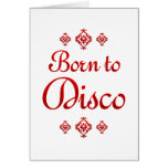 BORN TO DISCO GREETING CARDS