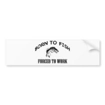 BORN TO FISH BUMPER STICKER